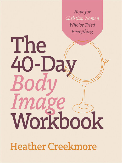 Title details for The 40-Day Body Image Workbook by Heather Creekmore - Available